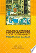 Democratising Local Government: The South African Experiment