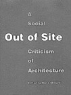 47 Diane Ghirardo, ed., Out of Site: A Social Criticism of Architecture, Bay Press, 1991.　K・フランプトン、M・クロフォード、M・ディヴィスらが寄稿した、社会派批評の論文集。